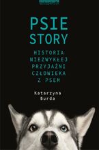 Okadka ksiki Psie story. Historia niezwykej przyjani czowieka z psem