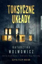 Okładka - Toksyczne układy - Katarzyna Wolwowicz