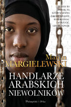 Okładka - Handlarze Arabskich Niewolników - Marcin Margielewski