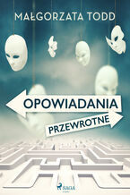 Okładka - Opowiadania przewrotne - Małgorzata Todd