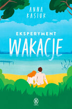 Okładka - Eksperyment Wakacje - Anna Kasiuk