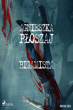 Okładka - Bigamista - Agnieszka Płoszaj