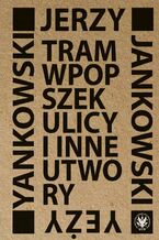 Tram wpopszek ulicy i inne utwory