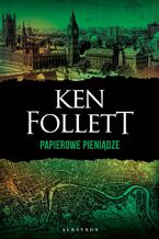 Okładka - PAPIEROWE PIENIĄDZE - Ken Follett