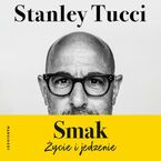 Smak. Życie i jedzenie