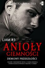 Okładka - Anioły ciemności. Demony przeszłości. Liam #3 - Monika Rępalska