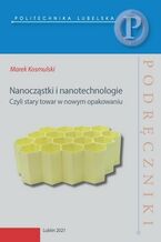 Okadka ksiki Nanoczstki i nanotechnologie. Czyli stary towar w nowym opakowaniu
