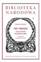 Okładka - Pan Tadeusz, czyli ostatni zajazd na Litwie - Adam Mickiewicz