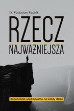 Okładka - Rzecz najważniejsza - ks. Radosław Rychlik