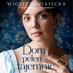 Okładka - Dom pełen tajemnic - Wioletta Piasecka