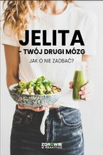 Okładka - Jelita - twój drugi mózg. Jak o nie zadbać? - praca zbiorowa