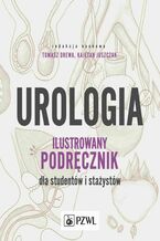 Urologia. Ilustrowany podręcznik dla studentów i stażystów