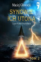 Okładka - Synowie ich utoną Tom 2 - Maciej Głowacki