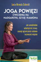 Joga powięzi - ćwiczenia na nadgarstki, szyję i ramiona