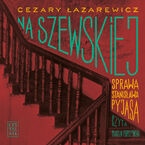 Okładka - Na Szewskiej. Sprawa Stanisława Pyjasa - Cezary Łazarewicz