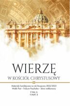 "Wierzę w Kościół Chrystusowy". Materiały homiletyczne na rok liturgiczny 2022/2023. Wielki Post - Triduum Paschalne - okres wielkanocny