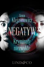 Okładka - Negatyw - kryminały niezwykłe - Anna Klejzerowicz