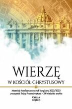 Wierzę w Kościół Chrystusowy. Materiały homiletyczne na rok liturgiczny 2022/2023 Cykl A, cz. 3