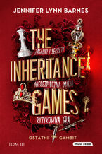 Okładka - The Inheritance Games Tom III Ostatni gambit - Jennifer Lynn Barnes