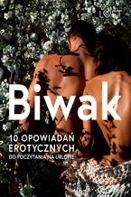 Okładka - Biwak: 10 opowiadań erotycznych do poczytania na urlopie - Malin Frosa, B. A. Feder, VER, Catrina Curant, Annah Viki M., SheWolf