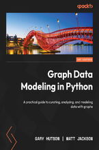 Okładka - Graph Data Modeling in Python. A practical guide to curating, analyzing, and modeling data with graphs - Gary Hutson, Matt Jackson