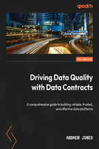 Okładka - Driving Data Quality with Data Contracts. A comprehensive guide to building reliable, trusted, and effective data platforms - Andrew Jones