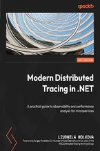 Okładka - Modern Distributed Tracing in .NET. A practical guide to observability and performance analysis for microservices - Liudmila Molkova, Sergey Kanzhelev