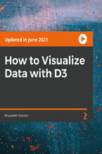 Okładka kursu How to Visualize Data with D3. Learn to use the D3 JavaScript library to create aesthetic visualizations from data