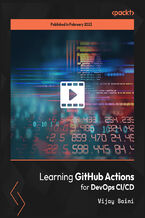 Okładka - Learning GitHub Actions for DevOps CI/CD. A well-designed course to teach you GitHub Actions for DevOps CI/CD from scratch - Vijay Saini