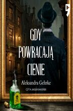 Okładka - Gdy powracają cienie - Aleksandra Gehrke