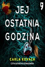 Okładka - Jej ostatnia godzina. Tom 2 - Carla Kovach