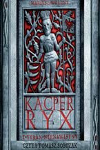 Okadka ksiki Kacper Ryx i tyran nienawistny. Tom 3