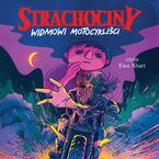 Strachociny. Widmowi motocykliści