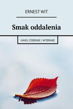 Okładka - Smak oddalenia - Ernest Wit