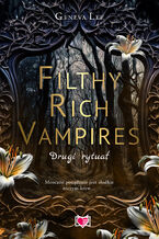 Okładka - Filthy Rich Vampires. Drugi rytuał - Geneva Lee