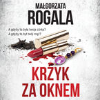 Okładka - Krzyk za oknem - Małgorzata Rogala