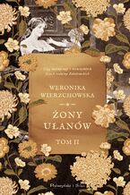 Żony ułanów. Rodzina Sobolewskich. Tom 2