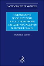 Ograniczone wywłaszczenie na cele przesyłowe a służebność przesyłu w prawie polskim