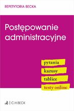 Okładka - Postępowanie administracyjne. Pytania. Kazusy. Tablice. Testy online - Opracowanie zbiorowe