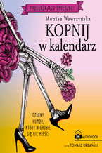 Okładka - Kopnij w kalendarz - Monika Wawrzyńska