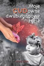 Okładka - Moje CUDowne dwubiegunowe życie - Anna Libre