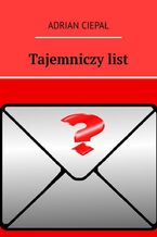 Okładka - Tajemniczy list - Adrian Ciepał