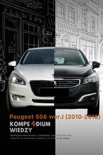 Okadka ksiki Peugeot 508 (2010--2018). Kompendium Wiedzy Podstawowej