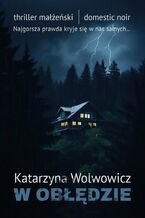 Okładka - W obłędzie - Katarzyna Wolwowicz