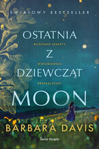 Okładka - Ostatnia z dziewcząt Moon - Barbara Davis