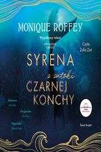 Okładka - Syrena z zatoki czarnej konchy - Monique Roffey, Zofia Zoń