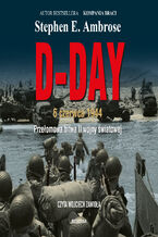 Okadka ksiki D-Day. 6 czerwca 1944. Przeomowa bitwa II wojny wiatowej