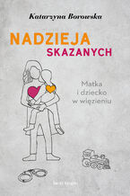 Okładka - Nadzieja skazanych - Katarzyna Borowska