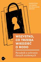 Okładka - Wszystko co trzeba wiedzieć o RODO. Poradnik o ochronie danych osobowych - Kancelaria Graś i Wspólnicy