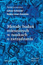 Okładka - Metody badań mieszanych w naukach o zarządzaniu - Łukasz Sułkowski, Regina Lenart-Gasiniec